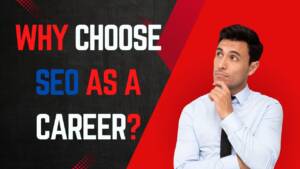 Why choose SEO as a career?