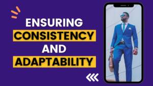 Ensuring Consistency and Adaptability
