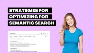 Strategies for Optimizing for Semantic Search